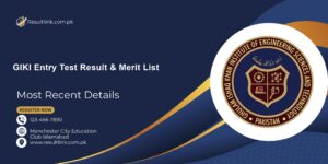 GIKI Entry Test Result & Merit List