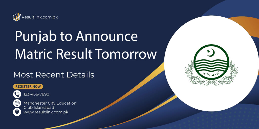 Punjab to Announce Matric 2025 Result Tomorrow
